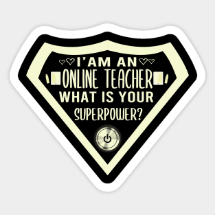 I’m an online  teacher what’s your superpower funny teaching online gift Sticker